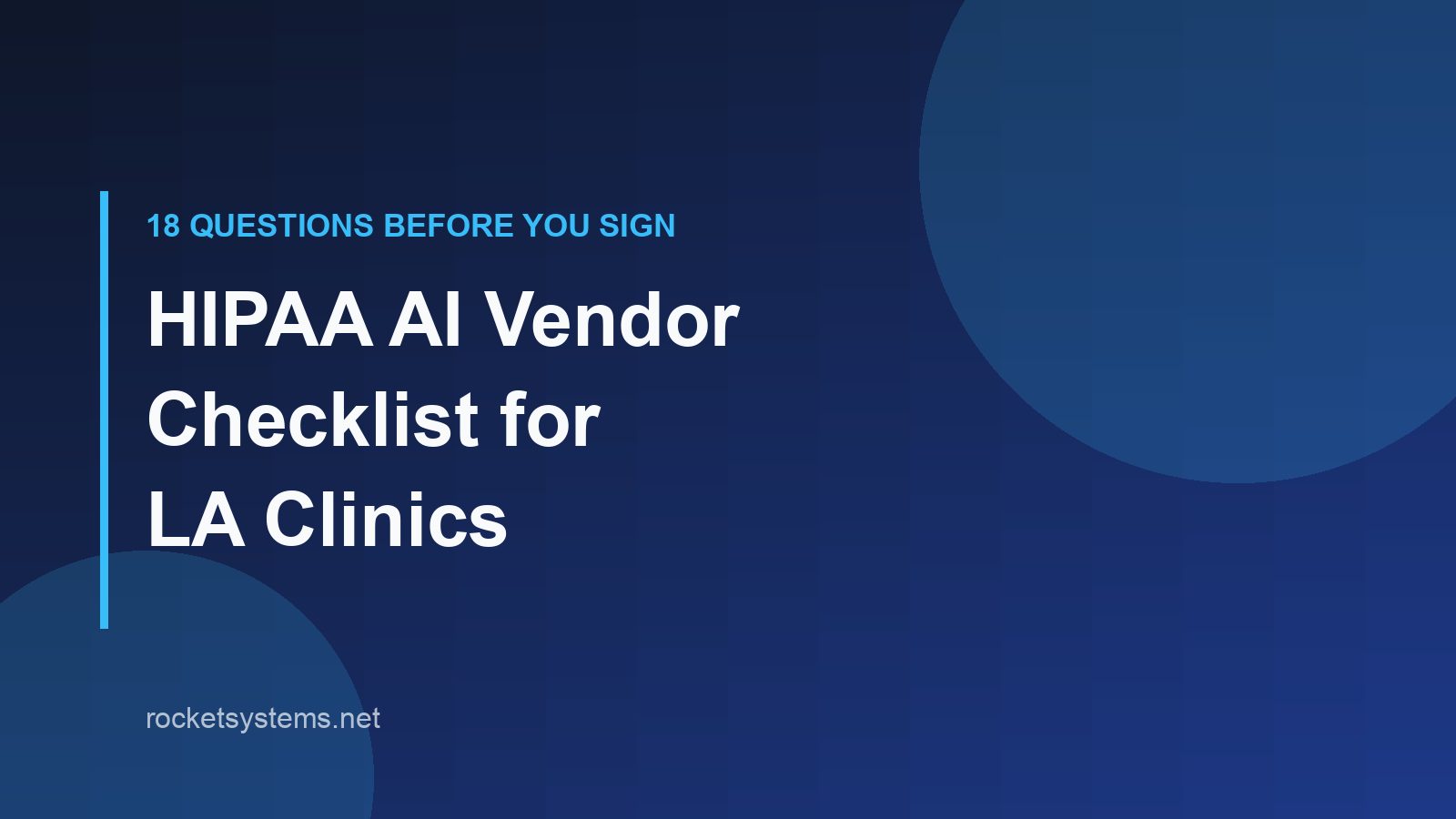 HIPAA AI vendor checklist for Los Angeles clinics — BAA, data flow, audit logs, and 2026 pricing