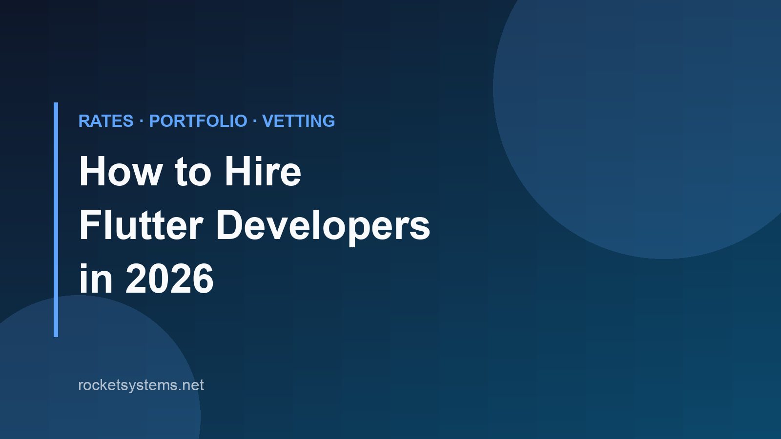 How to hire Flutter developers in 2026 — rates, portfolio checks, and vetting